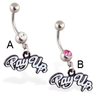 Navel ring with dangling "Pay Up"